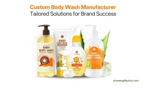 Custom Body Wash Manufacturer: Tailored Solutions for Brand Success