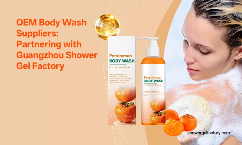 OEM Body Wash Suppliers: Partnering with Guangzhou Shower Gel Factory